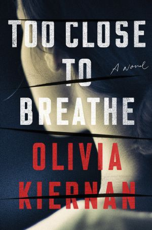 [Frankie Sheehan 01] • Too Close to Breathe, A Novel